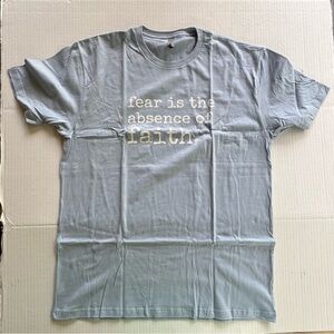 Fear Is The Absence Of Faith T-shirt XL 100% Cotton Light Blue New